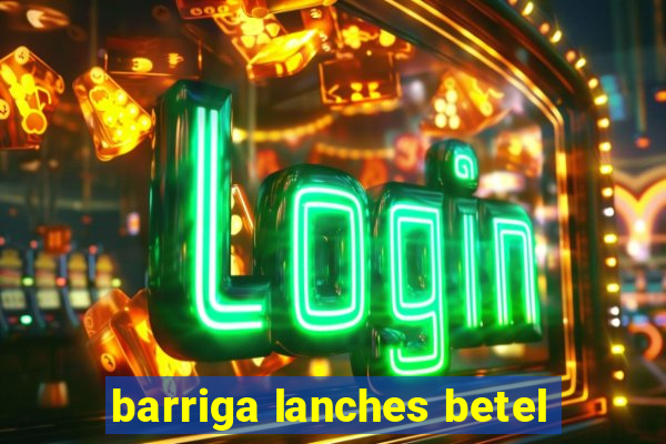 barriga lanches betel